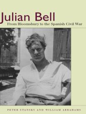 book Julian Bell: From Bloomsbury to the Spanish Civil War