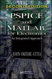 book PSPICE and MATLAB for Electronics: An Integrated Approach, Second Edition