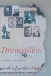 book Dramatiškos biografijos : kovotojai, kūrėjai, karjeristai, kolaborantai