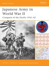 book Japanese Army in World War II: Conquest of the Pacific 1941–42