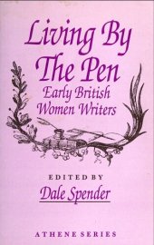 book Living By The Pen: Early British Women Writers