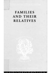 book Families and Their Relatives: Kinship in a Middle-Class Sector of London: An Anthropological Study