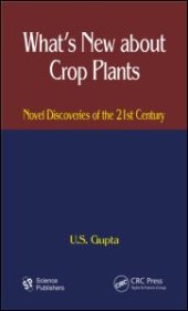 book What's New About Crop Plants: Novel Discoveries of the 21st Century