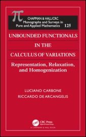 book Unbounded Functionals in the Calculus of Variations: Representation, Relaxation, and Homogenization