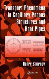 book Transport Phenomena in Capillary-Porous Structures and Heat Pipes