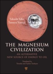 book The Magnesium Civilization: An Alternative New Source of Energy to Oil