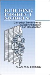 book Building Product Models: Computer Environments, Supporting Design and Construction