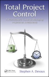 book Total Project Control: A Practitioner's Guide to Managing Projects as Investments, Second Edition