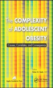 book The Complexity of Adolescent Obesity: Causes, Correlates, and Consequences