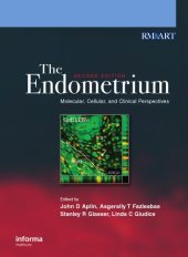 book The Endometrium: Molecular, Cellular and Clinical Perspectives, Second Edition