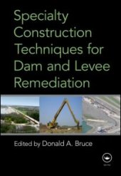 book Specialty Construction Techniques for Dam and Levee Remediation