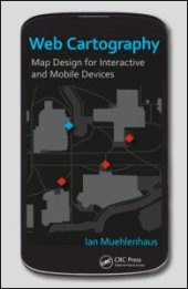 book Web Cartography: Map Design for Interactive and Mobile Devices