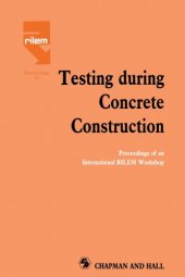 book Testing During Concrete Construction: Proceedings of RILEM Colloquium, Darmstadt, March 1990