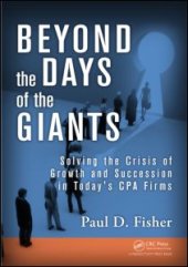 book Beyond the Days of the Giants: Solving the Crisis of Growth and Succession in Today's CPA Firms