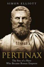 book Pertinax: The Son of a Slave Who Became Roman Emperor