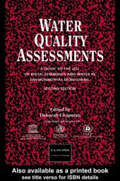 book Water Quality Assessments: A guide to the use of biota, sediments and water in environmental monitoring, Second Edition