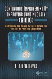 book Continuous Improvement By Improving Continuously (CIBIC): Addressing the Human Factors During the Pursuit of Process Excellence