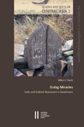 book Gulag Miracles: Sufis and Stalinist Repression in Kazakhistan