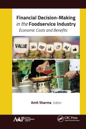 book Financial Decision-Making in the Foodservice Industry: Economic Costs and Benefits