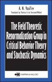 book The Field Theoretic Renormalization Group in Critical Behavior Theory and Stochastic Dynamics