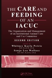 book The Care and Feeding of an IACUC: The Organization and Management of an Institutional Animal Care and Use Committee, Second Edition