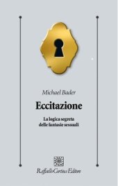 book Eccitazione. La logica segreta delle fantasie sessuali