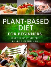 book Plant-Based Diet for Beginners: Hearty Soups, Stews, Salads and Sandwiches... Heart-Loving Vegan Recipes for Renewed Health