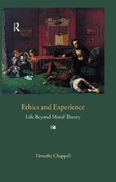 book Ethics and Experience: Life Beyond Moral Theory