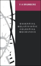 book Essential Relativistic Celestial Mechanics