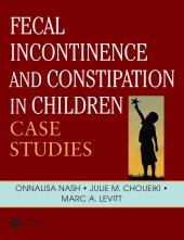 book Fecal Incontinence and Constipation in Children: Case Studies