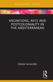 book Migrations, Arts and Postcoloniality in the Mediterranean