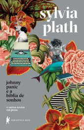 book Johnny Panic e a Bíblia de Sonhos e outros textos em prosa