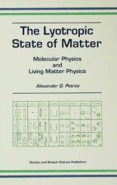 book The Lyotropic State of Matter: Molecular Physics and Living Matter Physics