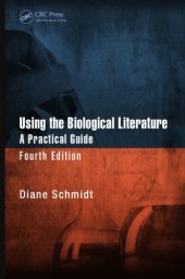 book Using the Biological Literature: A Practical Guide, Fourth Edition