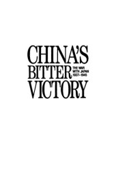 book China's Bitter Victory: War with Japan, 1937-45