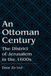 book An Ottoman Century: The District of Jerusalem in the 1600s