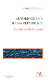 book Autobiografia di una Repubblica. Le radici dell'Italia attuale