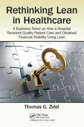 book Rethinking Lean in Healthcare: A Business Novel on How a Hospital Restored Quality Patient Care and Obtained Financial Stability Using Lean