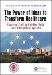 book The Power of Ideas to Transform Healthcare: Engaging Staff by Building Daily Lean Management Systems