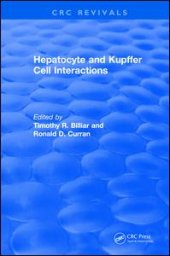 book Hepatocyte and Kupffer Cell Interactions (1992)