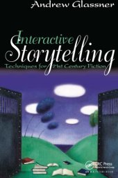 book Interactive Storytelling: Techniques for 21st Century Fiction