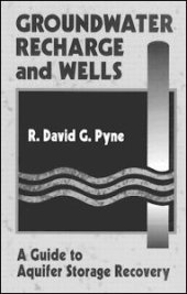 book Groundwater Recharge and Wells: A Guide to Aquifer Storage Recovery