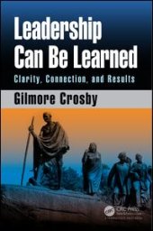 book Leadership Can Be Learned: Clarity, Connection, and Results