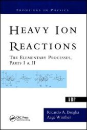 book Heavy Ion Reactions: The Elementary Processes, Parts I&II