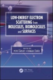 book Low-Energy Electron Scattering from Molecules, Biomolecules and Surfaces