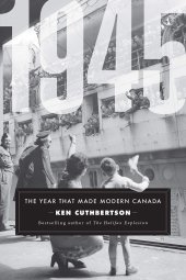 book 1945: The Year That Made Modern Canada