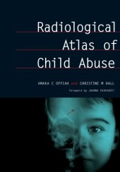 book Radiological Atlas of Child Abuse: A Complete Resource for MCQs, v. 1