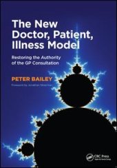 book The New Doctor, Patient, Illness Model: Restoring the Authority of the GP Consultation