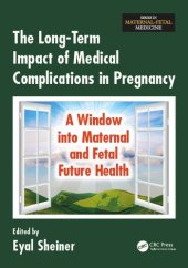 book The Long-Term Impact of Medical Complications in Pregnancy: A Window into Maternal and Fetal Future Health