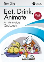 book Eat, Drink, Animate: An Animators Cookbook